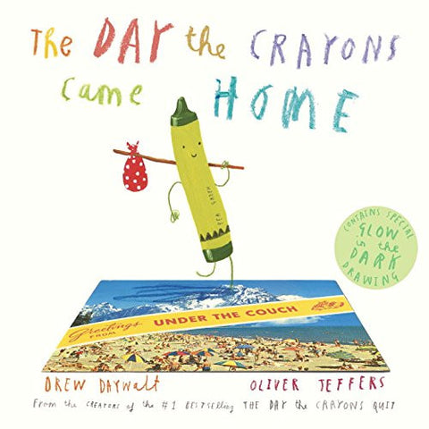 The Day the Crayons Came Home Hardcover by Drew Dawalt