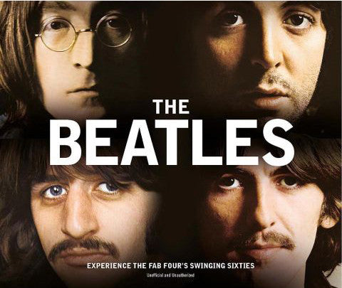 The Beatles: The Story of the Fab Four's Swinging Sixties Hardcover